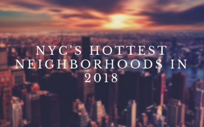 NYC’s Hottest Neighborhoods in 2018